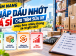 Cẩm nang nhập dầu nhớt giá sỉ cho tiệm sửa xe: Nhập bao nhiêu thùng là có giá tốt?