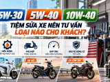 Nhớt 10W-40, 5W-30 hay 5W-40: Tiệm sửa xe nên tư vấn loại nào cho khách?